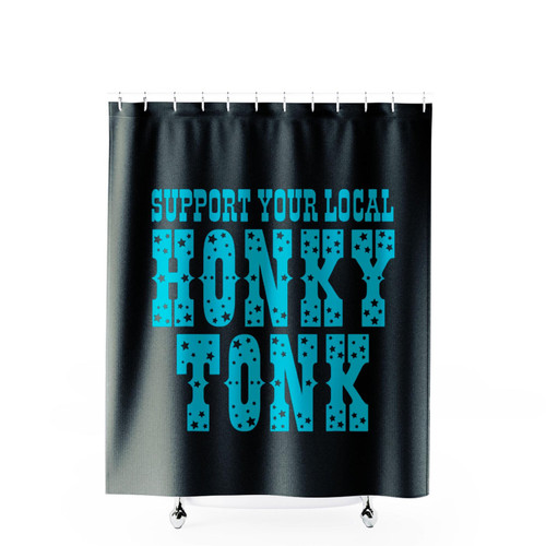 Support Your Local Honky Tonk Shower Curtains