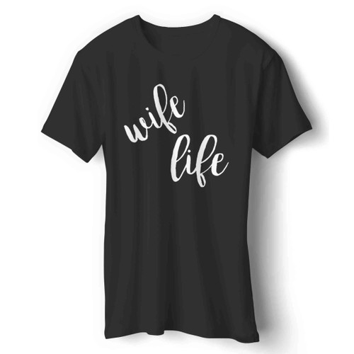 Wife Life Man's T-Shirt