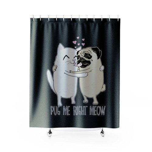 Pug Me Right Meow Shower Curtains