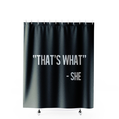 That's What She Said Big And Tall Shower Curtains