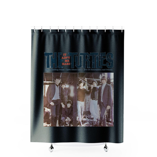 The Turtles It Aint Me Babe Shower Curtains