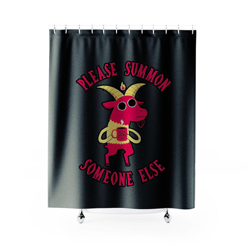 Summon Someone Else Shower Curtains