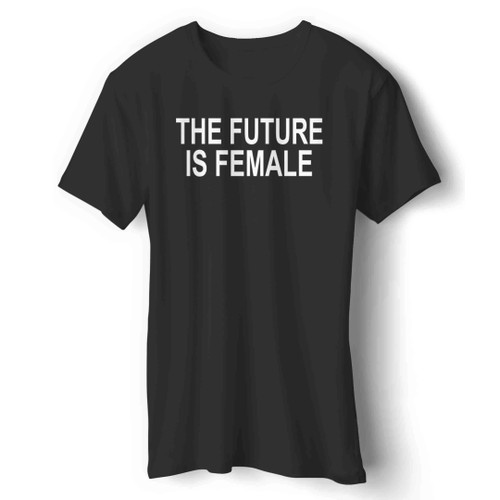 The Future Is Female Text Man's T-Shirt