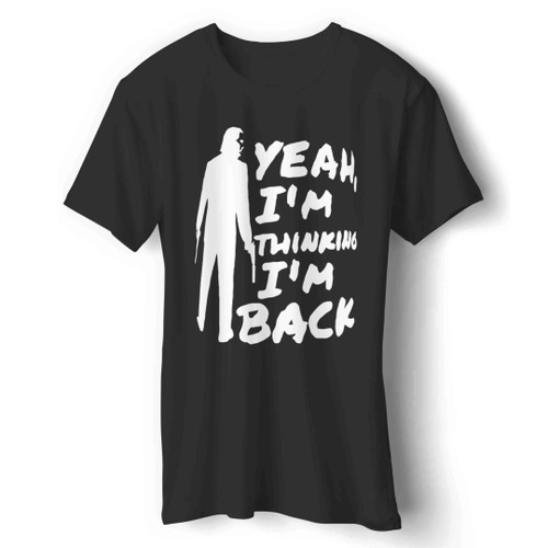 John Wick Yeah I'm Thinking I'm Back Man's T-Shirt