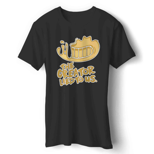 Bendy And The Ink Machine The Creator Lied To Us Man's T-Shirt