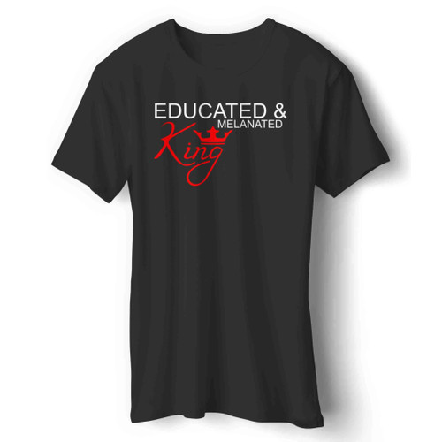 Educated & Melanated King Man's T-Shirt