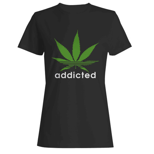 Adidas Addicted Pot Marijuana Humourous Woman's T-Shirt