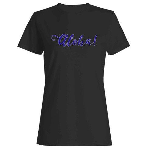 Aloha Lilo And Stitch Party Disney Quotes Woman's T-Shirt