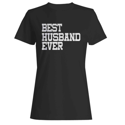 Best Husband Ever Woman's T-Shirt