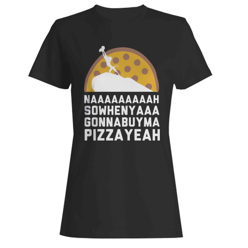 Buy Me Pizza King Woman's T-Shirt