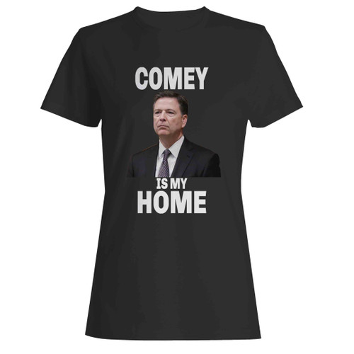 Comey Is My Homie Parody Donald Trump 1 Woman's T-Shirt