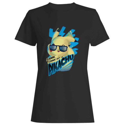 damn lemme get a pikachu pokemon Woman's T-Shirt