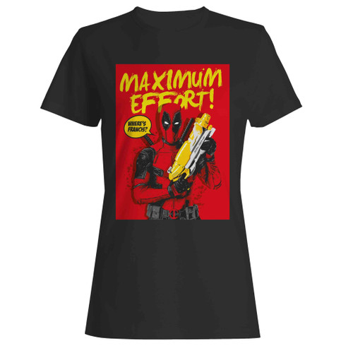 Deadpool Maximum Effort Super Shotter Woman's T-Shirt