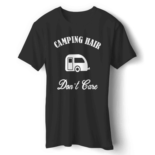 Camping Hair Don't Care Man's T-Shirt