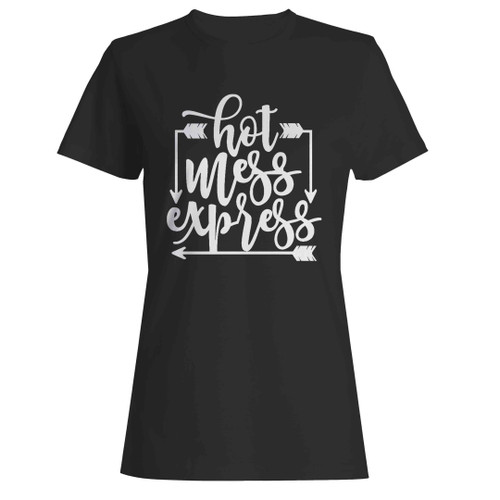 Hot Mess Express Woman's T-Shirt