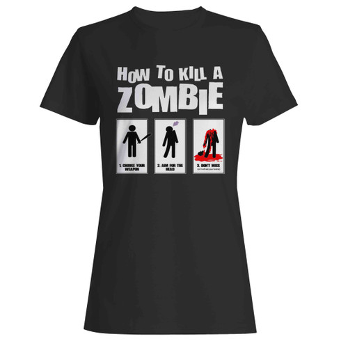 How To Kill A Zombie Woman's T-Shirt