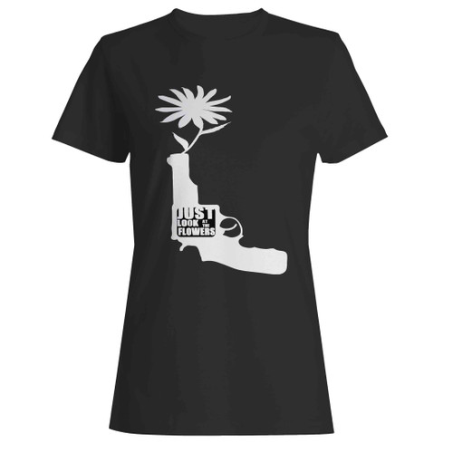 Just Look At The Flowers Walking Dead Woman's T-Shirt Just Look At The Flowers Walking Dead Woman's T-Shirt
