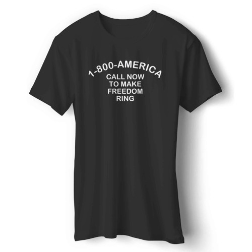 1800 America Call Now To Make Freedom Ring Man's T-Shirt