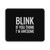 Blink If You Think Im Awesome Mouse Pad