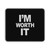 Im Worth It Mouse Pad