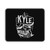 Its Kyle Thing You Wouldnt Understand Mouse Pad