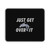Just Get Over It High Jumping Lover Mouse Pad