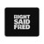 Right Said Fred Mouse Pad