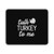 Talk Turkey To Me Mouse Pad Talk Turkey To Me Mouse Pad