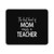 The Best Kind Of Mom Raises A Teacher Mouse Pad