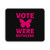 Vote Were Ruthless Womens Rights Mouse Pad
