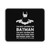 I'm Not Saying I'm Batman Mouse Pad