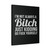 I'm Not Always A Bitch Just Kidding Go Fuck Yourself Black Tshirt Canvas Print Poster