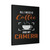 All I Need Is Coffee And My Camera Photographer 2 Canvas Print Poster