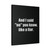 And I Said No You Know Like A Liar Canvas Print Poster