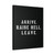 Arrive Raise Hell Leave Canvas Print Poster