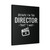 Because I'm The Director That S Why Filmmaker Canvas Print Poster