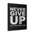 Blackb Never Give Up Youll Never Walk Alone Canvas Print Poster