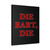 Die Bart Die Canvas Print Poster