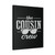 Cousin Crew Matching Family Canvas Print Poster