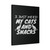 I Just Need My Cats And Snacks Canvas Print Poster