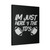Im Just Here 4 The Tds Canvas Print Poster