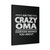 Im The Crazy Oma Everyone Warned You About Canvas Print Poster