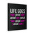 Life Goes On And On And On Canvas Print Poster