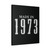 Made In 1973 Year Canvas Print Poster