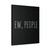 Ew People Canvas Print Poster
