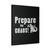 Prepare For Chaos Canvas Print Poster