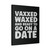 Vaxxed Waxed And Ready To Go On A Date Canvas Print Poster
