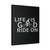 Life Is Good Ride On Canvas Print Poster