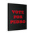 Vote For Pedro Ringer Canvas Print Poster