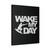 Wake My Day Canvas Print Poster